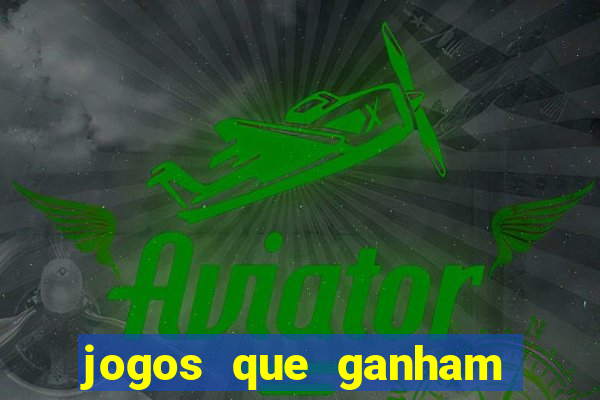 jogos que ganham dinheiro no cadastro